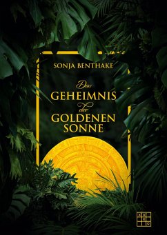 Das Geheimnis der goldenen Sonne - Benthake, Sonja