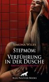 Stepmom: Verführung in der Dusche   Erotische Geschichte + 1 weitere Geschichte