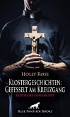 Klostergeschichten: Gefesselt am Kreuzgang   Erotische Geschichte + 2 weitere Geschichten