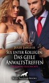 Sex unter Kollegen: Das geile AnwaltsTreffen   Erotische Geschichte + 2 weitere Geschichten