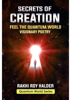 Secrets of Creation: Feel the Quantum World: Visionary Poetry (eBook, ePUB) - Halder, Rakhi Roy