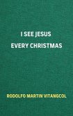 I See Jesus Every Christmas (eBook, ePUB)