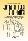 ENTRE A TELA E A PRAÇA (eBook, ePUB)