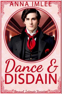 Dance & Disdain (Sensual Intimate Pride & Prejudice Variation) (eBook, ePUB) - Imlee, Anna