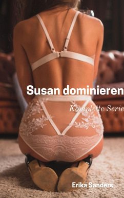 Susan Dominieren. Komplette Serie (eBook, ePUB) - Sanders, Erika