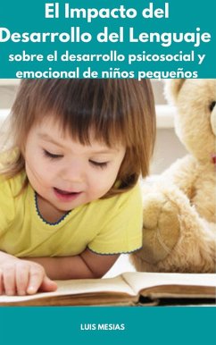 Cover El Impacto del Desarrollo del Lenguaje sobre el desarrollo psicosocial y emocional de niños pequeños (eBook, ePUB)