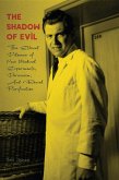 The Shadow of Evil The Ethical Dilemma of Nazi Medical Experiments, Darwinism, And Racial Purification (eBook, ePUB)
