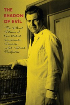The Shadow of Evil The Ethical Dilemma of Nazi Medical Experiments, Darwinism, And Racial Purification (eBook, ePUB) - Truman, Davis