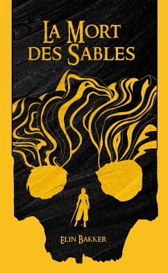 La Mort des Sables (eBook, ePUB) - Bakker, Elin