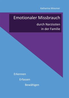 Emotionaler Missbrauch durch Narzissten in der Familie (eBook, ePUB) - Wiesmer, Katharina