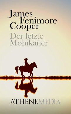 Der letzte Mohikaner (eBook, ePUB) - Cooper, James Fenimore