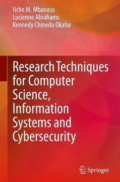 Research Techniques for Computer Science, Information Systems and Cybersecurity - Mbanaso, Uche M.;Abrahams, Lucienne;Okafor, Kennedy Chinedu