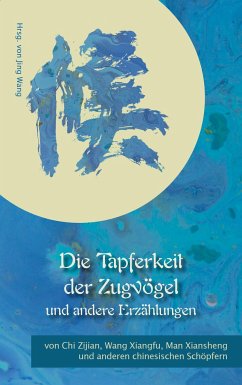 Die Tapferkeit der Zugvögel und andere Erzählungen