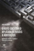 Direito societário aplicado às fusões & aquisições (eBook, ePUB)