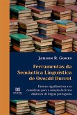 Ferramentas da Semântica Linguística de Oswald Ducrot (eBook, ePUB)