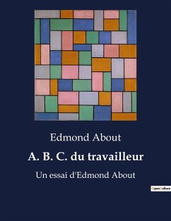 A. B. C. du travailleur - About, Edmond