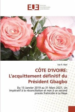 CÔTE D'IVOIRE: L'acquittement définitif du Président Gbagbo - IKPO, LEY G.