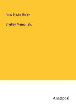 Shelley Memorials - Shelley, Percy Bysshe