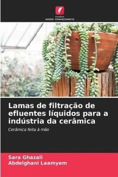 Lamas de filtração de efluentes líquidos para a indústria da cerâmica - Ghazali, Sara;Laamyem, Abdelghani