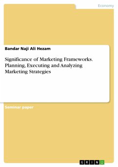 Significance of Marketing Frameworks. Planning, Executing and Analyzing Marketing Strategies (eBook, PDF)