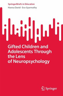 Gifted Children and Adolescents Through the Lens of Neuropsychology (eBook, PDF) - David, Hanna; Gyarmathy, Eva