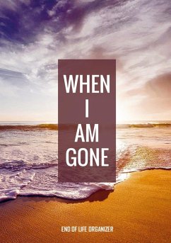 When I Am Gone - End of Life Organizer - Final Wishes When I Am Gone - End of Life Organizer - Final Wishes