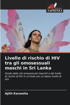 Livello di rischio di HIV tra gli omosessuali maschi in Sri Lanka - Karawita, Ajith