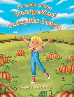 Parable of the Unexpected Pumpkin Patch - Batson, Casey
