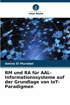 RM und RA für AAL-Informationssysteme auf der Grundlage von IoT-Paradigmen - El Murabet, Amina