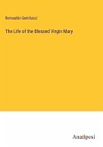 The Life of the Blessed Virgin Mary