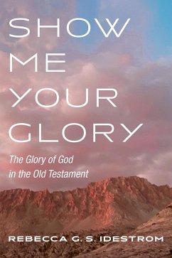 Show Me Your Glory - Idestrom, Rebecca G. S.