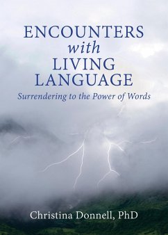 Encounters with Living Language: Surrendering to the Power of Words (eBook, ePUB) - Christina, Donnell