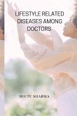 LIFESTYLE RELATED DISEASES AMONG DOCTORS
