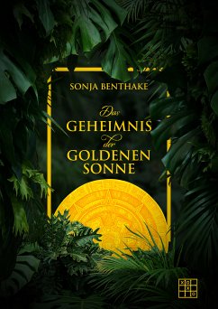 Das Geheimnis der goldenen Sonne (eBook, ePUB) - Benthake, Sonja
