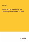 The Words of the Risen Saviour, and Commentary on the Epistle of St. James
