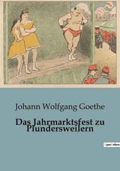 Das Jahrmarktsfest zu Plundersweilern - Goethe, Johann Wolfgang