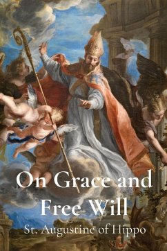 On Grace and Free Will - St. Augustine of Hippo