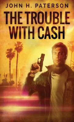 The Trouble with Cash - Paterson, John H.