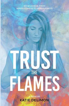 Trust the Flames - Delimon, Katie