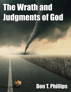 The Wrath and Judgments of God - Phillips, Don T.