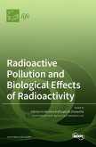 Radioactive Pollution and Biological Effects of Radioactivity