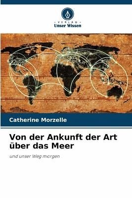 Von der Ankunft der Art über das Meer Von der Ankunft der Art über das Meer