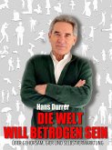 Die Welt will betrogen sein (eBook, ePUB)