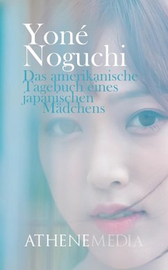Das amerikanische Tagebuch eines japanischen Mädchens (eBook, ePUB) - Noguchi, Yoné; Glory, Miss Morning