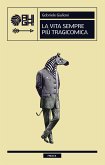 La vita sempre più tragicomica (eBook, ePUB)