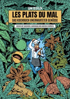 Les Plats Du Mal - Das Kochbuch unerwarteter Genüsse (eBook, ePUB) - Beutlin, Tom