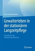 Gewalterleben in der stationären Langzeitpflege (eBook, PDF)