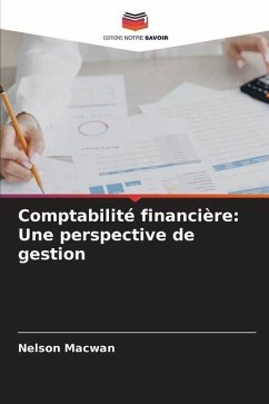 Comptabilité financière: Une perspective de gestion - Macwan, Nelson