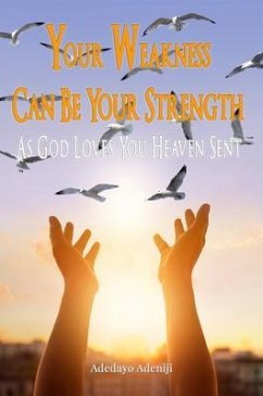 Cover Your Weakness Can Be Your Strength-As God Loves You Heaven Sent (eBook, ePUB)