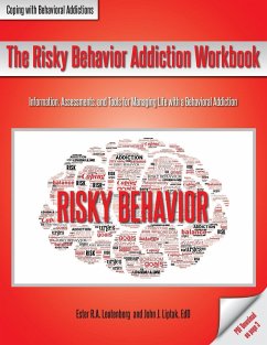 The Risky Behavior Addiction Workbook - Leutenberg, Ester R. A.; Liptak, John J.